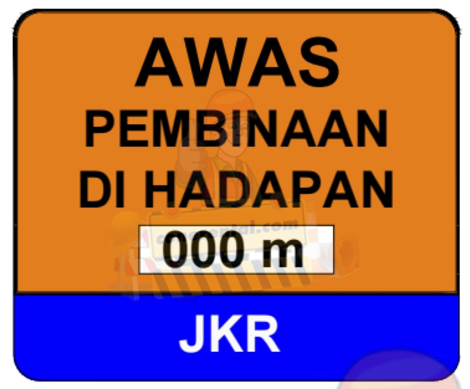 AWAS PEMBINAAN DI HADAPAN — JKR临时道路施工告示牌, 马来西亚。 注意,前方施工。