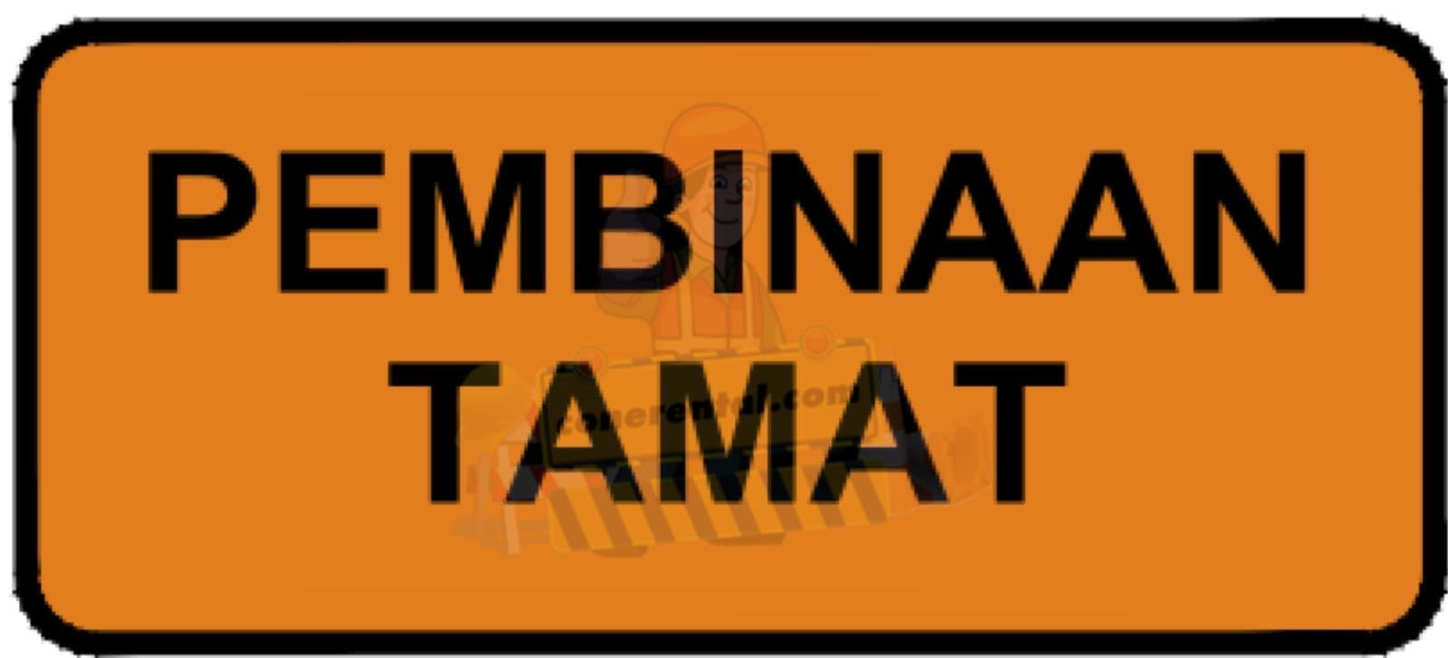Pembinaan Tamat 告示牌 — 马来西亚JKR临时道路施工告示牌租赁, Cone Rental