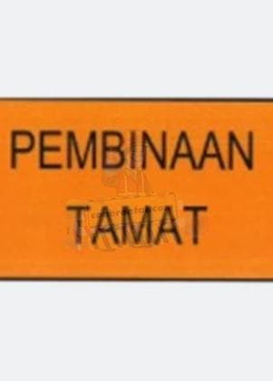 Pembinaan Tamat 告示牌
